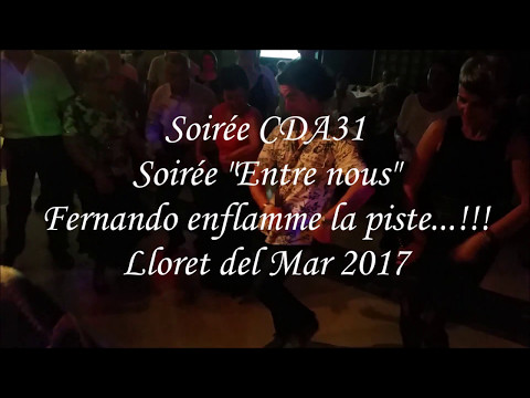 Soirée CDA31 - Fernando "enflamme" la piste...!!! - Lloret del Mar 2017