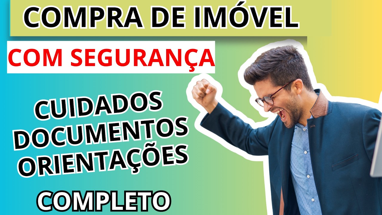 Como comprar um imóvel com segurança, quais documentos necessários?