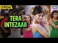 Tera Intezaar Lyrical Bollywood Romantic Party Song Love U Mr Kalakaar Amrita Rao