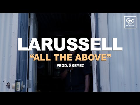 LaRussell, Skeyez - All The Above | Live At The Estate