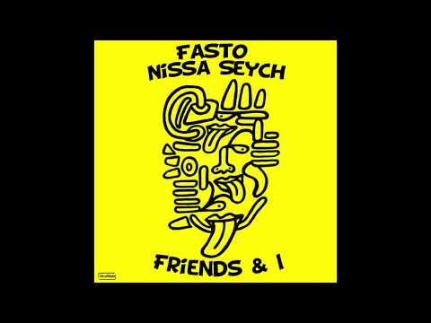 Fasto and Nissa Seych - Friends & I
