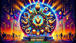 The Twelve Days of Christmas [12 Days Of EDM Remix!]