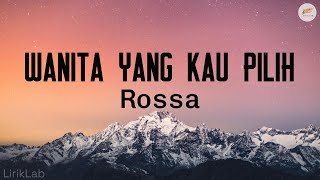 Download lagu Rossa - Wanita Yang Kau Pilih (Lirik) mp3 Download lagu Rossa - Wanita Yang Kau Pilih (Lirik) mp3