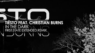 Tiësto featuring Christian Burns - In The Dark (First State Extended Remix)