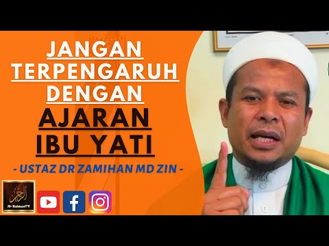 Ustaz Dr Zamihan Md Zin - JANGAN TERPENGARUH DENGAN AJARAN IBU YATI