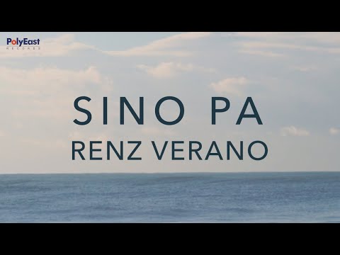 Renz Verano - Sino Pa (Official Lyric Video)