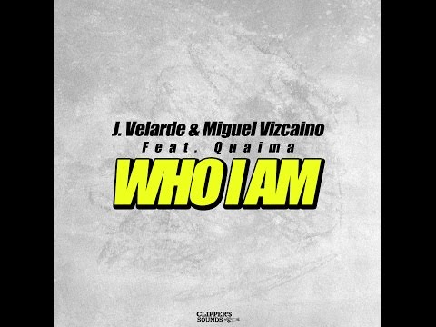 J. Velarde & Miguel Vizcaino Feat. Quaima - Who I Am (Official Audio)