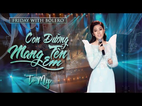 Con Đường mang Tên Em - Tố My ( ST : Trúc Phương ) l Friday With Bolero - Tập 17