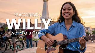 Download lagu Zachrine - Willy #iwanfalscover mp3 Download lagu Zachrine - Willy #iwanfalscover mp3