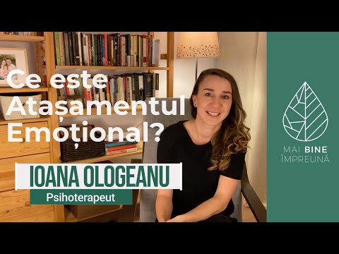 Ce este atașamentul emoțional? Psihoterapeut Ioana Ologeanu