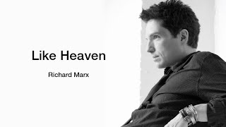 Richard Marx - Like Heaven (with Lyrics)