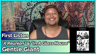Gentle Giant- A Reunion &amp; In A Glass House (REACTION//DISCUSSION)