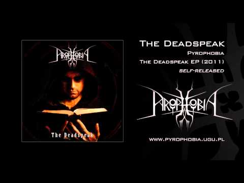 Pyrophobia - The Deadspeak