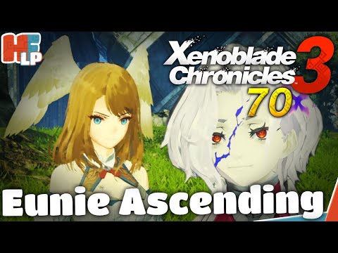 Eunie’s Ascension | Xenoblade Chronicles 3 | 70