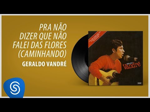 Pra Não Dizer Que Não Falei De Flores video