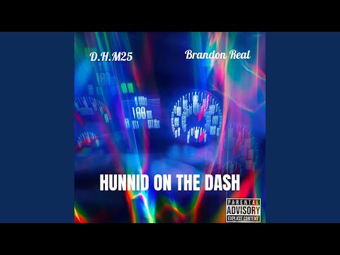 Hunnid On The Dash (feat. Brandon Real)