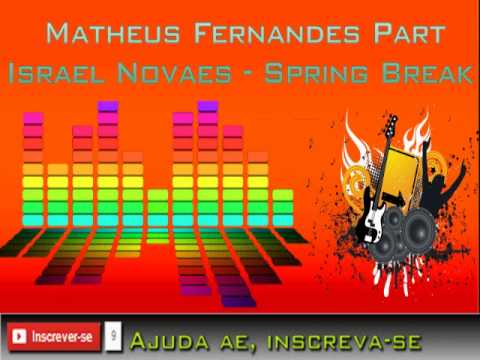 Matheus Fernandes Part Israel Novaes- Spring Break