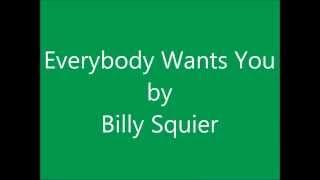 Everybody Wants You by Billy Squier