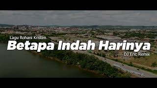 Download lagu DJ BETAPA INDAH HARINYA - Kidung Jemaat No 395 DJ Remix Lagu Rohani Terbaru FULL BASS 2025 DJ Eric mp3