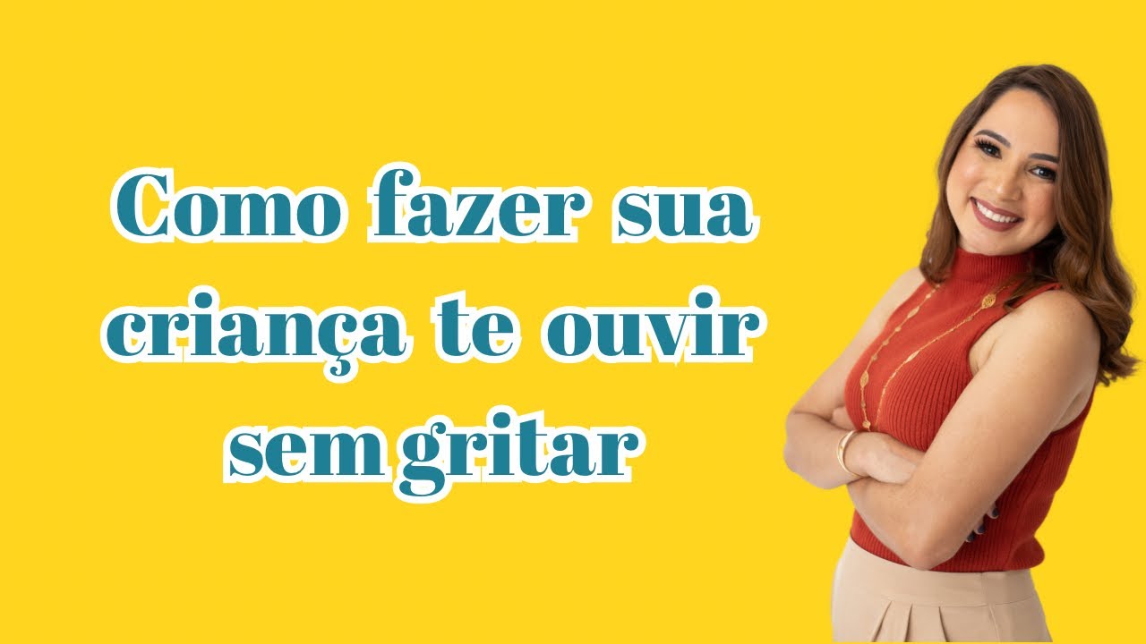 Como fazer sua criança te ouvir sem gritar