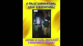 O FALSO SOBRENATURAL NADA SOBRENATURAL! #abuscareal #abusca