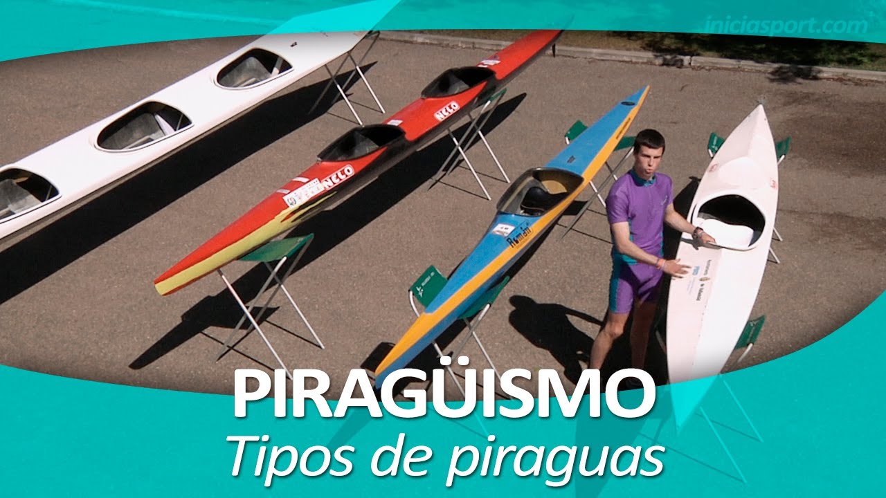 PIRAGÜISMO 6. Tipos de piraguas