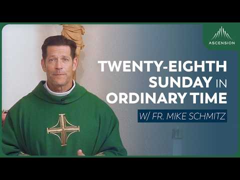 Twenty-eighth Sunday in Ordinary Time - Mass with Fr. Mike Schmitz
