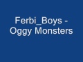 Ferbie_ Boys - Oggy Monsters