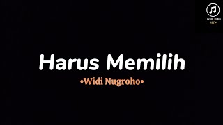 Download lagu Harus Memilih - Widi Nugroho | Full lirik | Bila kuharus memilih antara hidup dan mati mp3 Download lagu Harus Memilih - Widi Nugroho | Full lirik | Bila kuharus memilih antara hidup dan mati mp3