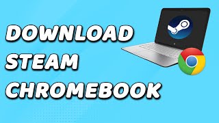 How To Download Steam On School Chromebook (EASY!)