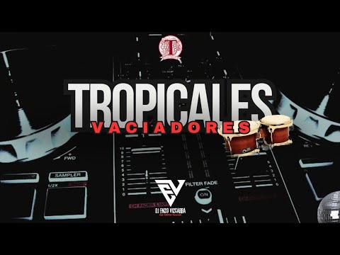 TROPICALES VACIADORES Vol.1 |  Dj Enzo Vizcarra