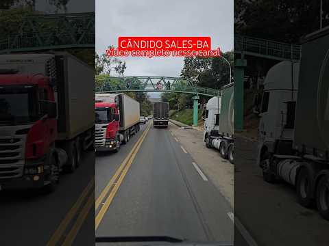 CÂNDIDO SALES-BA #br116 , VIDA DE CAMINHONEIRO, VIAJANDO PELO NORDESTE, #bahia #brasil