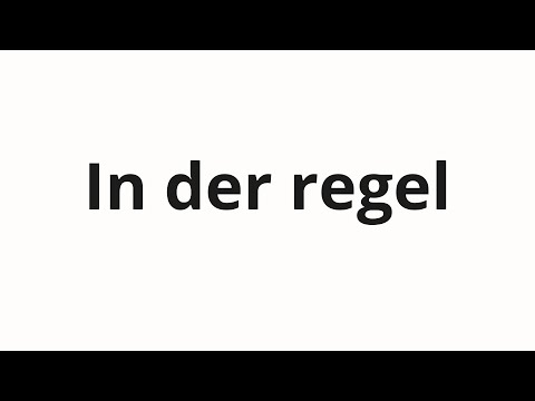 How to pronounce In der regel