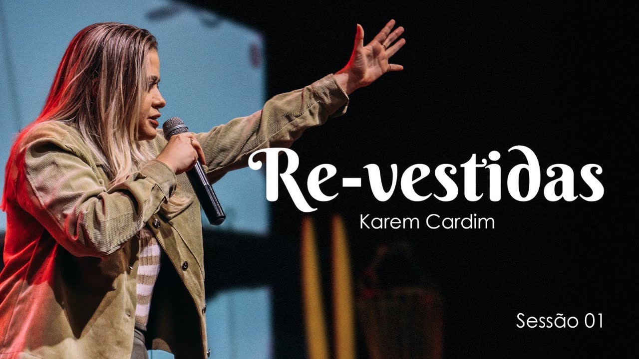 Primeira Sessão Conferência Re-vestidas | Karem Cardim