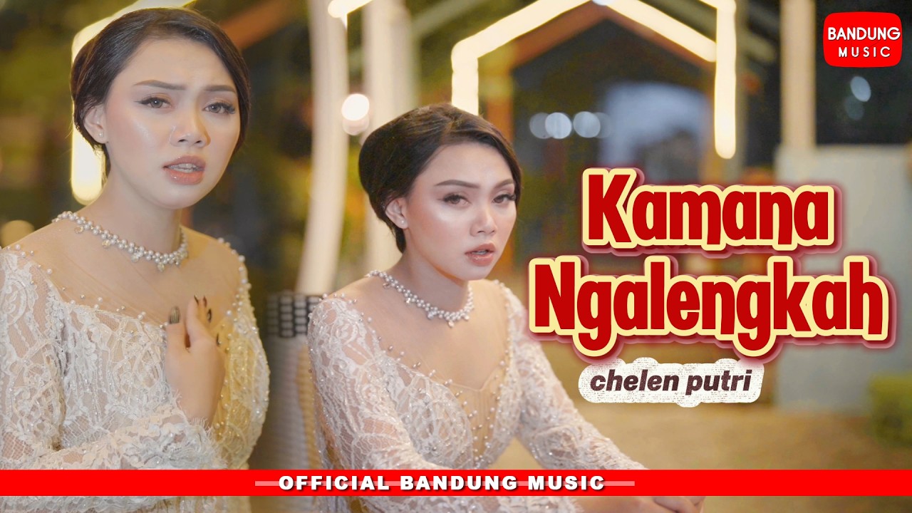 KAMANA NGALENGKAH - CHELEN PUTRI [Official BM]