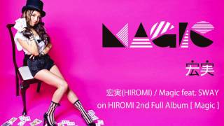 宏実 (HIROMI) / Magic feat. SWAY