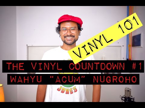 #TheVinylCountdown ep #1 with Wahyu "Acum" Nugroho - "Vinyl 101"