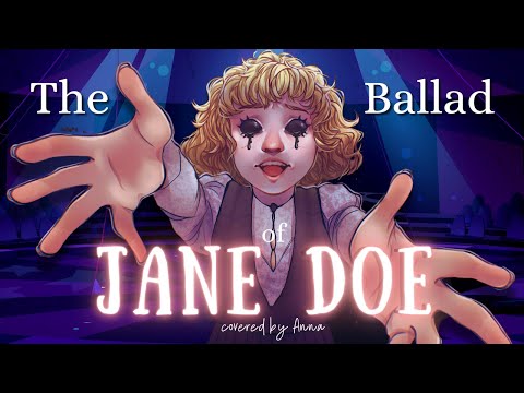 The Ballad of Jane Doe (from Ride the Cyclone)【covered by Anna】