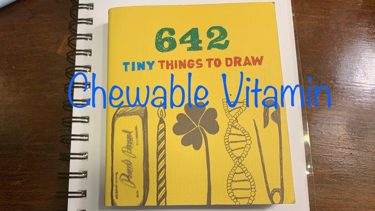 642 Tiny Things To Draw Episode 3 chewable vitamin