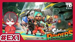 # EX1 【たっくん】Splatoon RAIDERS スプラトゥーン レイダース【アクションADV】