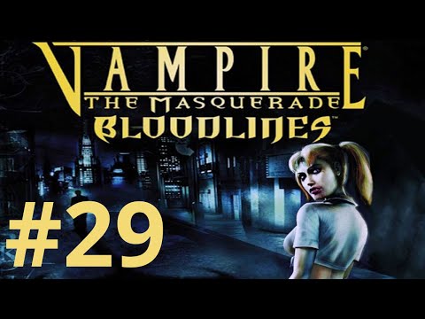 Vampire: The Masquerade – Bloodlines Walkthrough part 29