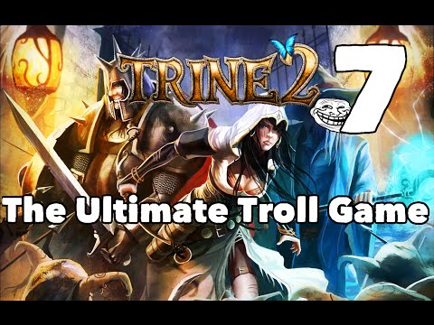 Trine 2: The Ultimate Troll Game - Part Seven