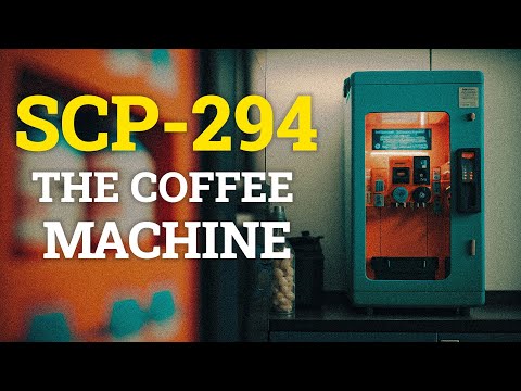 SCP-294 - YOU CAN ORDER ANY DRINK, ANYTHING - THE COFFEE MACHINE