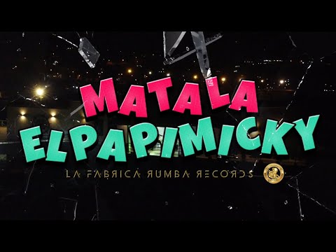 MATALA -  EL PAPI MICKY  ( @lafabricarumbarecords639 )