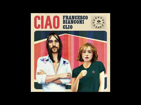 Francesco Bianconi, Clio - Ciao (Official Audio) [French Version]