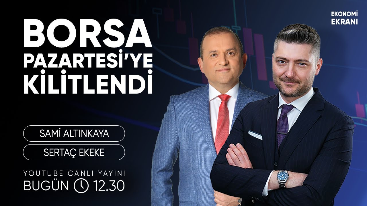 Borsa Pazartesi'ye Kilitlendi | Sertaç Ekeke | Ekonomi Ekranı