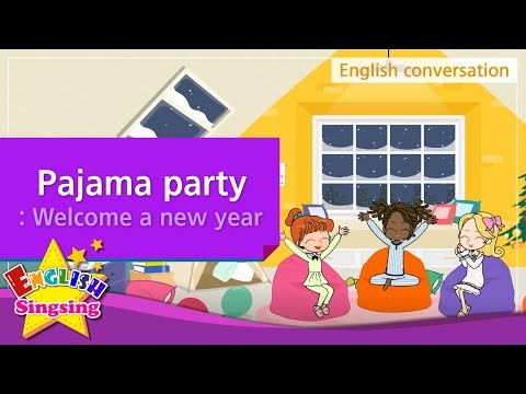 18. Pajama party: Welcome a new year (English Dialogue)