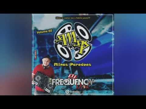 MINAS PAREDÕES (VOLUME 02) - DJ FREQUENCY MIX