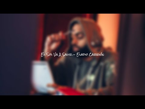El Sol Va A Salir - Eladio Carrión (Lyrics video) [0:27]