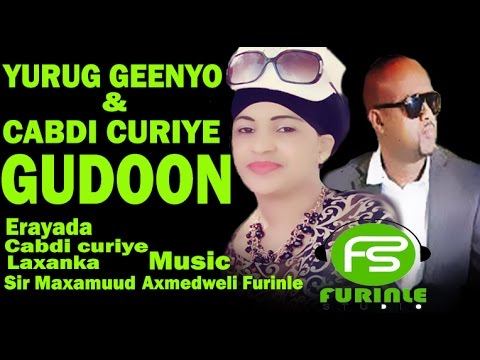 YURUB GEENYO Ft CABDI CURIYE GUDDOON ᴴᴰ SONG 2016┇  © FURINLE STUDIO